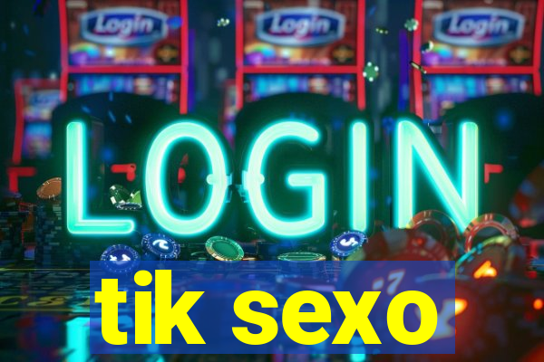 tik sexo